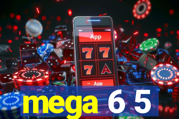 mega 6 5