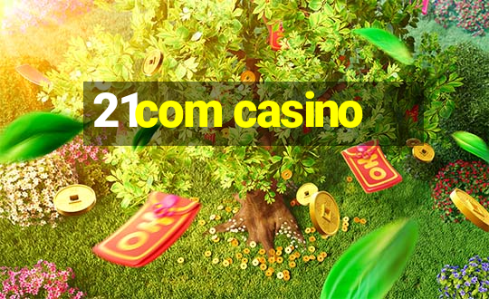 21com casino