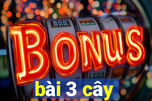 bài 3 cây