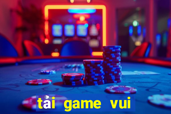 tai game vui mien phi