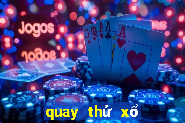 quay thử xổ số miền bắc miền nam