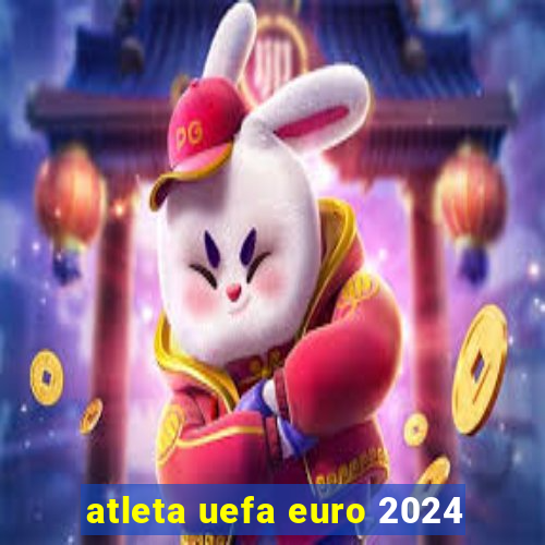 atleta uefa euro 2024