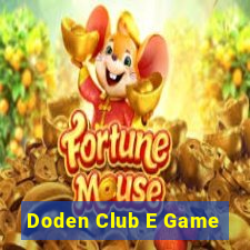 Doden Club E Game