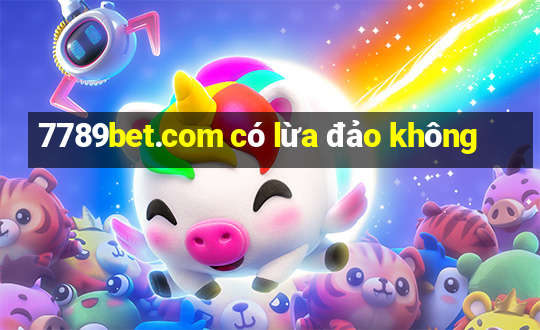 7789bet.com có lừa đảo không