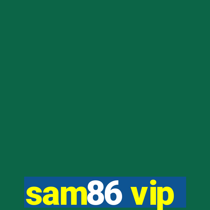 sam86 vip