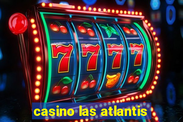 casino las atlantis