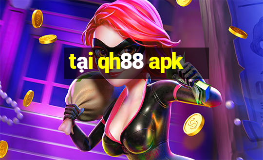 tại qh88 apk