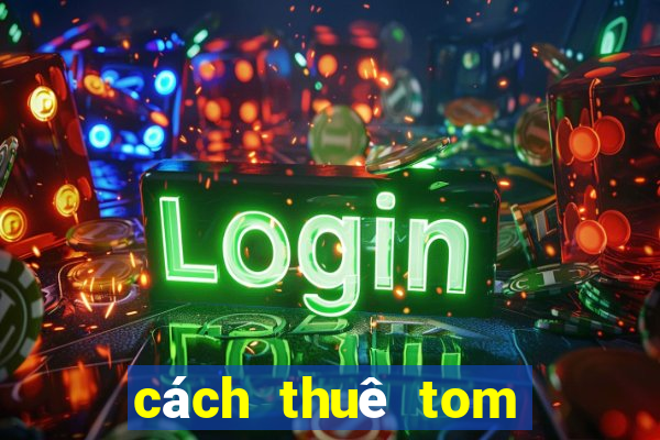 cách thuê tom trong hayday