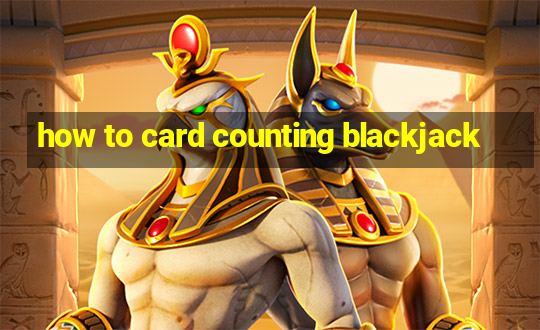 how to card counting blackjack