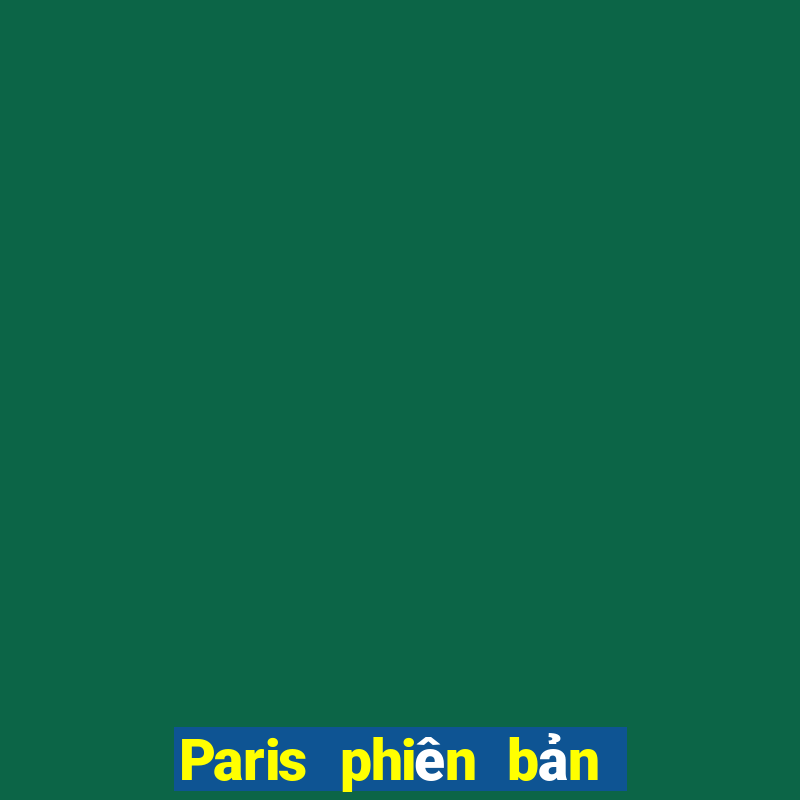 Paris phiên bản mới nhất