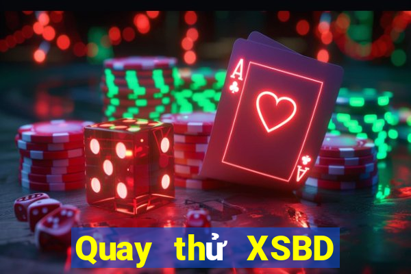 Quay thử XSBD ngày 12