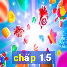 chấp 1.5