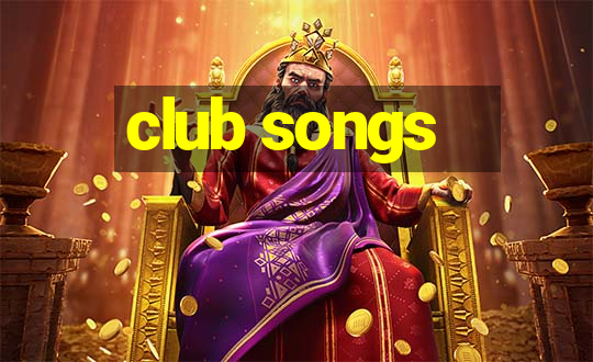 club songs