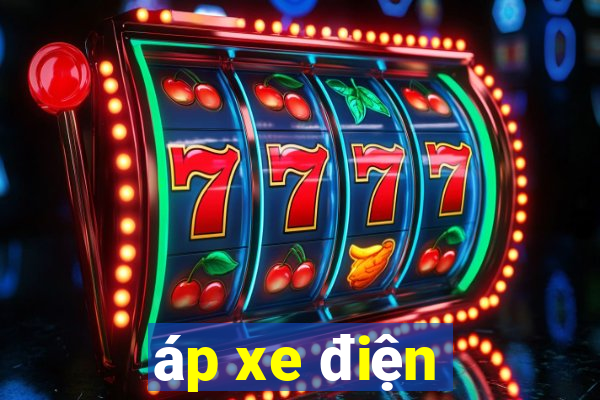 áp xe điện