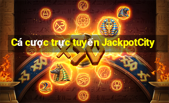 Cá cược trực tuyến JackpotCity