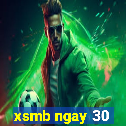 xsmb ngay 30