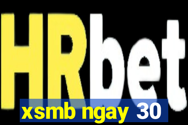 xsmb ngay 30