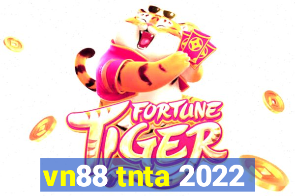 vn88 tnta 2022