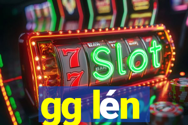 gg lén