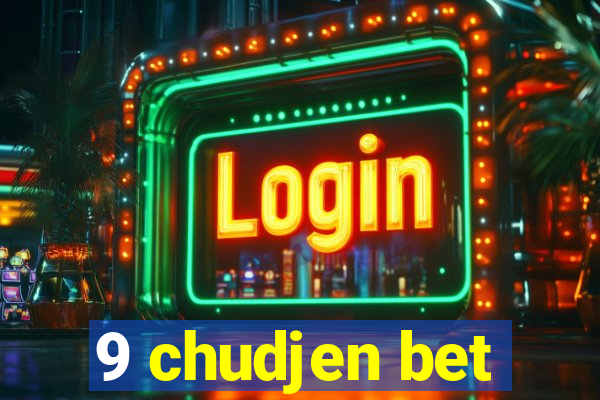 9 chudjen bet