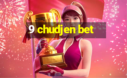 9 chudjen bet