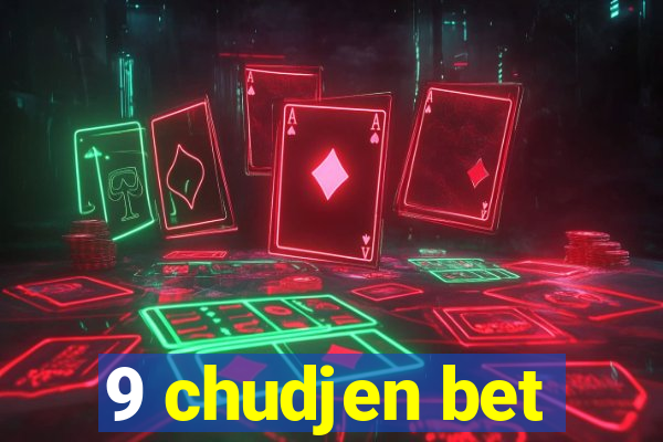 9 chudjen bet