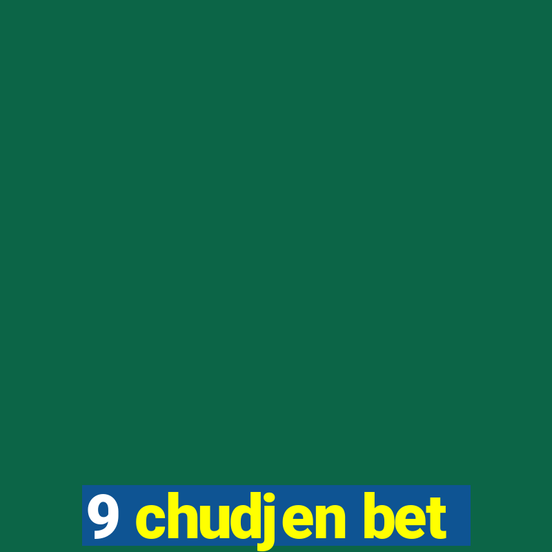 9 chudjen bet