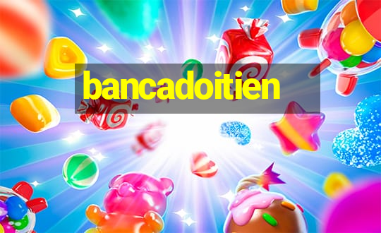 bancadoitien