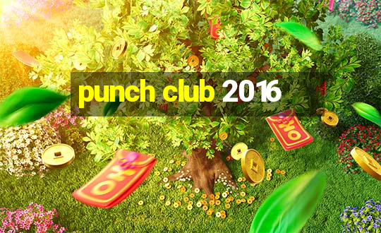 punch club 2016