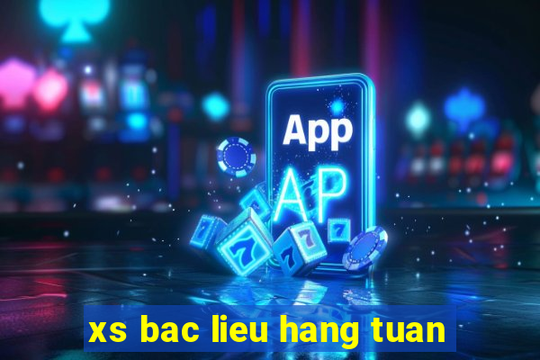 xs bac lieu hang tuan