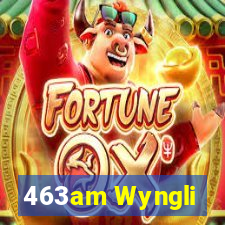 463am Wyngli