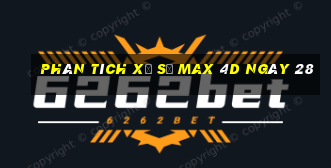 Phân tích Xổ Số max 4d ngày 28