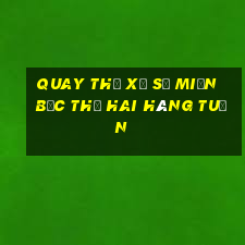 quay thử xổ số miền bắc thứ hai hàng tuần