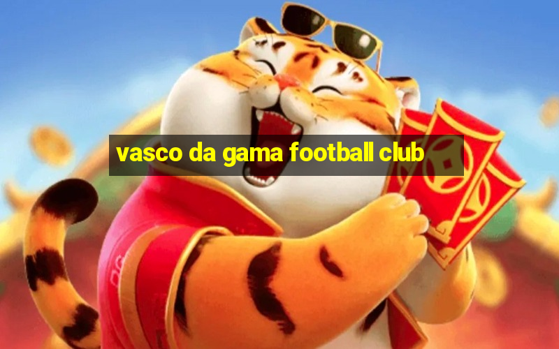 vasco da gama football club