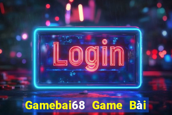 Gamebai68 Game Bài B52 Đổi Thưởng