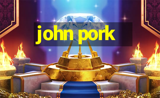 john pork