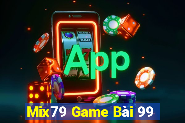 Mix79 Game Bài 99