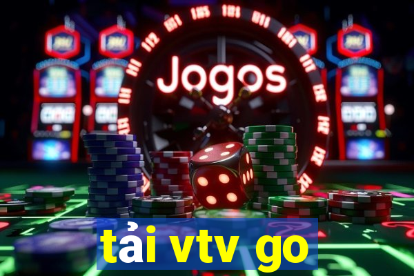 tai vtv go