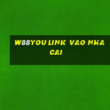 w88you link vao nha cai