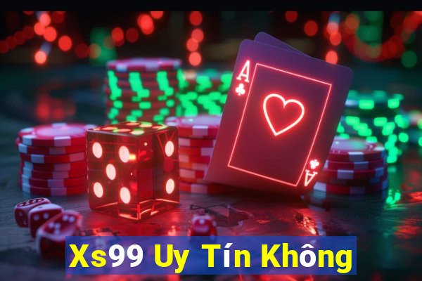 Xs99 Uy Tín Không