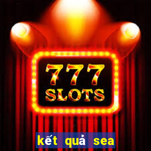 kết quả sea games 32