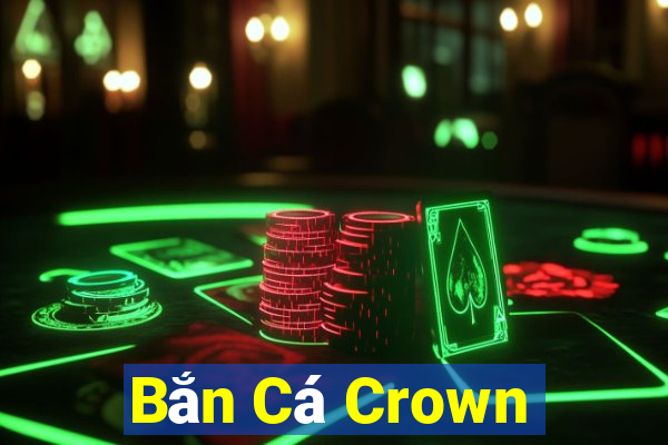 Bắn Cá Crown