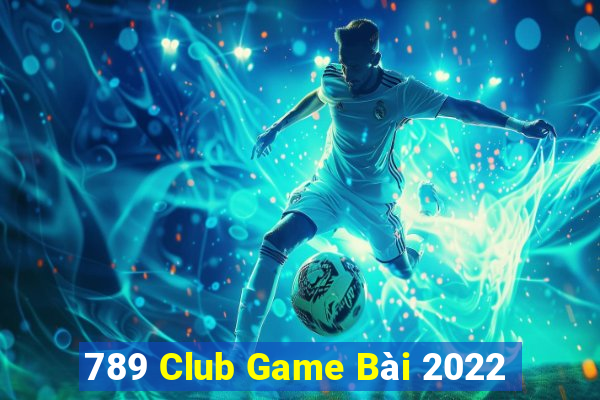 789 Club Game Bài 2022