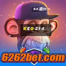 kèo 21 4