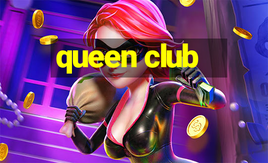 queen club