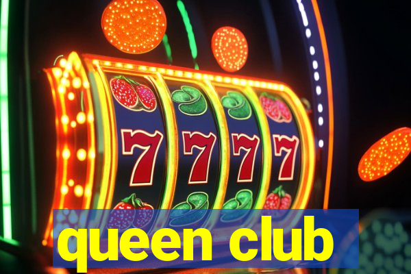 queen club