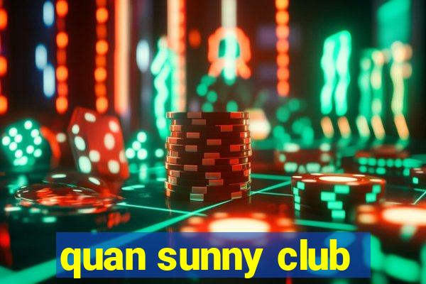 quan sunny club