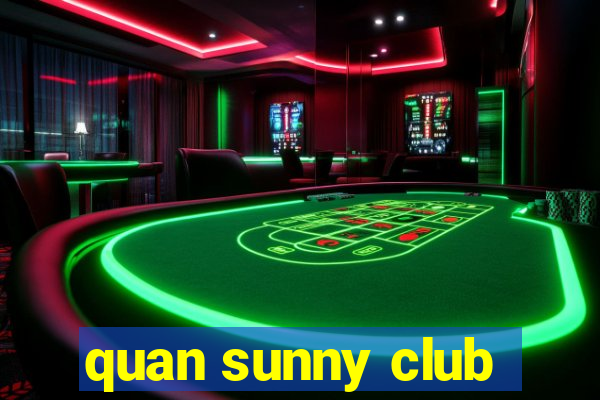 quan sunny club