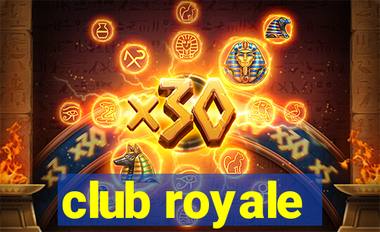 club royale