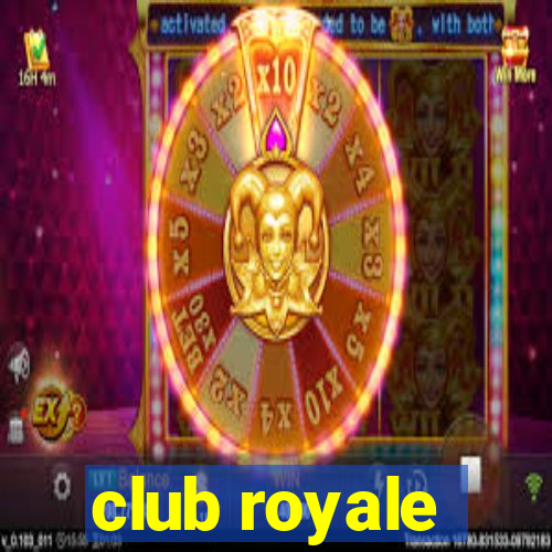 club royale